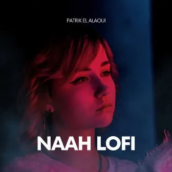 Naah (Lofi Version) by Patrik El Alaoui