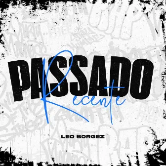 Passado Recente by LEO BORGEZ