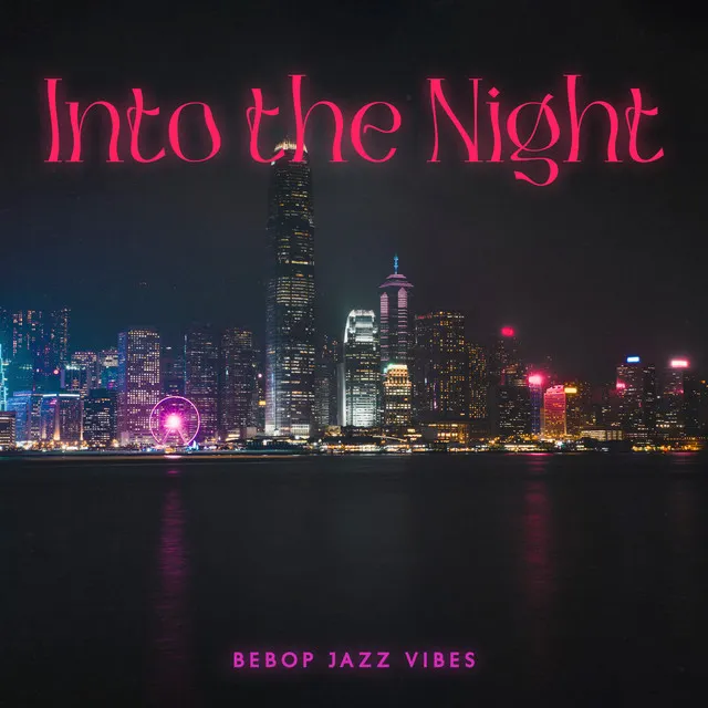 Into the Night: Bebop Jazz Vibes