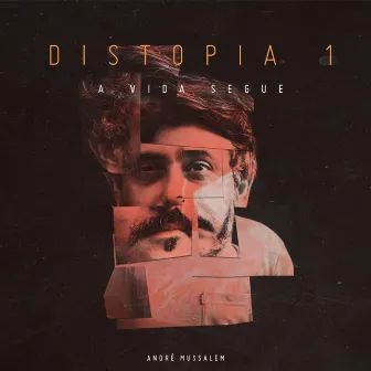 Distopia 01 - a Vida Segue by André Mussalem