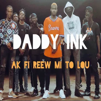 Ak Fi Reew Mi To Lou by Daddy Ink