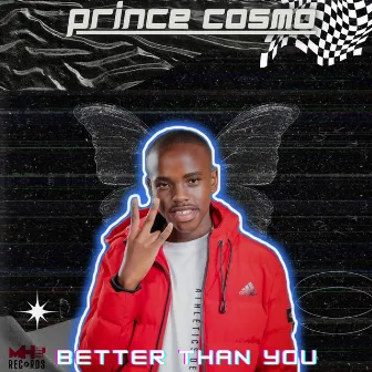 Better Than You by Prince Cosmo