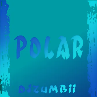 Polar by DJ ZUMBII