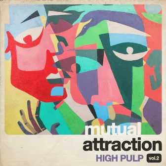 Mutual Attraction Vol. 2 by High Pulp