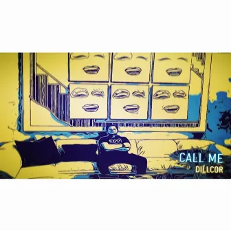 CALL ME by Dillcor