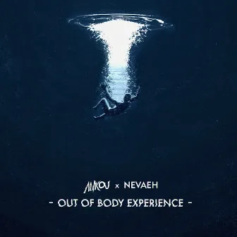 Out of Body Experience by Nevaeh