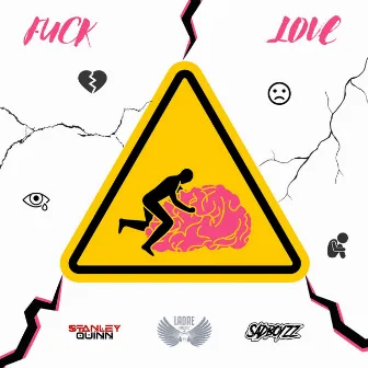 Fuck Love by Stanley Quinn