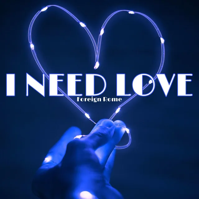 I Need Love