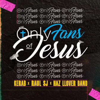 Only Fans of Jesus by Raul SJ