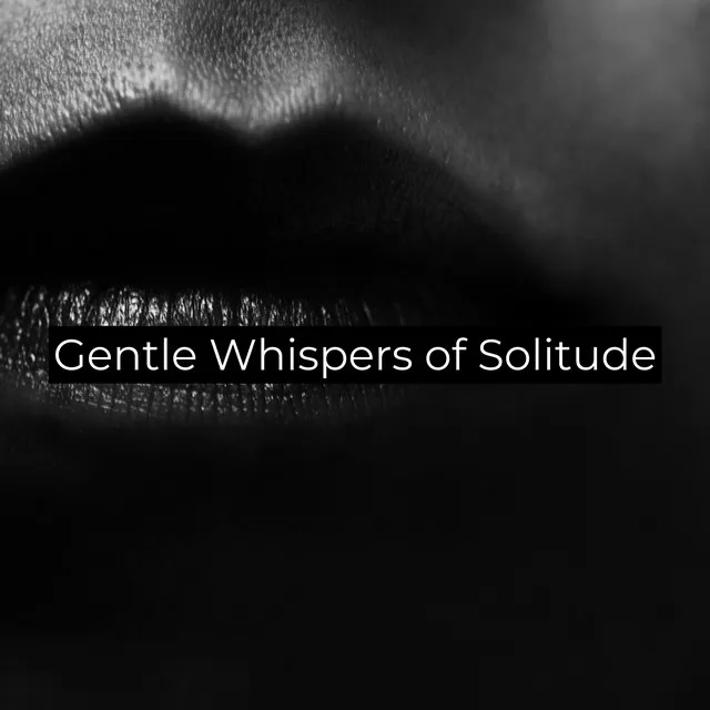 Gentle Whispers of Solitude (Relaxing Meditation Music)