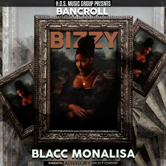 Blacc MonaLisa by BaNCroll Bizzy