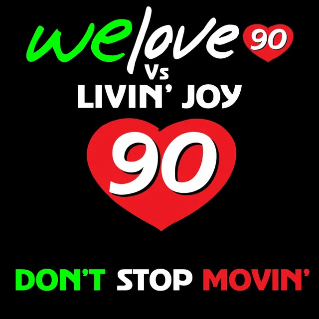 Don't Stop Movin' (Luca Lento Rmx) - We Love 90 Vs Livin' Joy