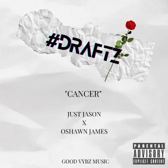 #draftz: CANCER by DJ TEV