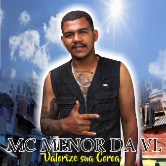 Valorize Sua Coroa by Mc Menor da Vl