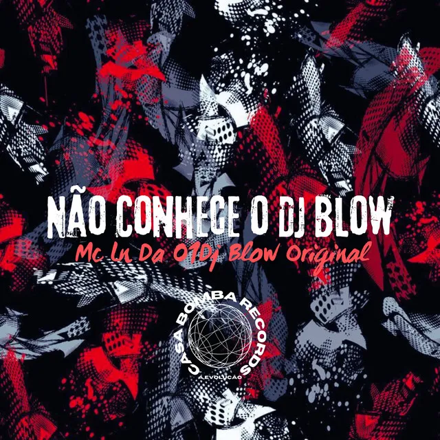 Não Conhece o Dj Blow