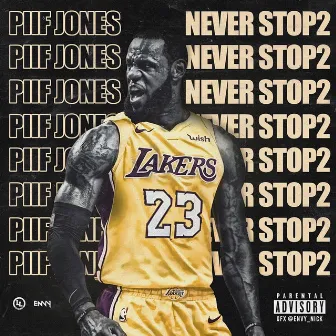 Never Stop 2 by Piif Jones