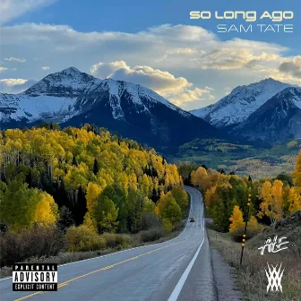 So Long Ago by Sam Tate