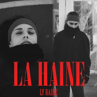 La Haine by Ly Raine