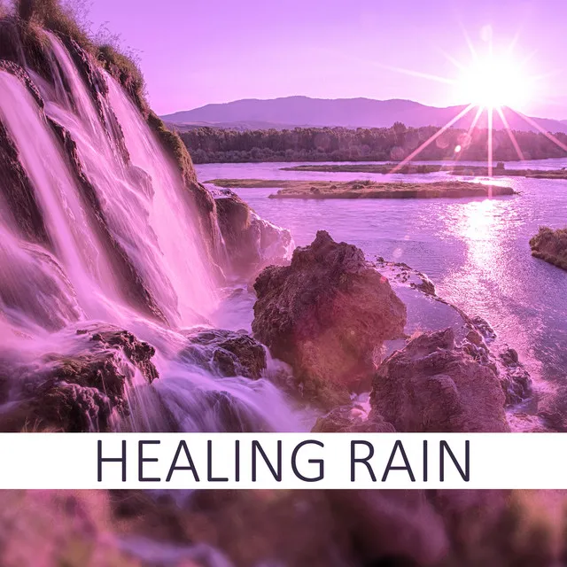 Healing Rain – Calming and Relaxing Music, In Harmony with Nature Sounds, Pacific Ocean Waves for Well Being