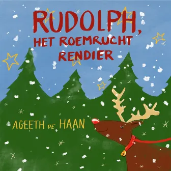 Rudolph Het Roemrucht Rendier by Ageeth De Haan