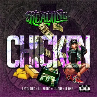 Chicken (feat. Lil Blood, Lil Rue & A-One) by Real One