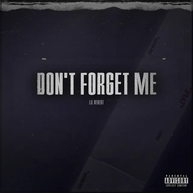 DON'T FORGET ME