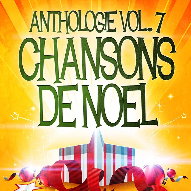 Noël essentiel Vol. 7 (Anthologie des plus belles chansons de Noël)