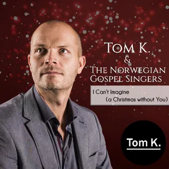 I Can't Imagine (A Christmas Without You) by Norwegian Gospel Singers