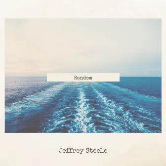 Random by Jeffrey Steele