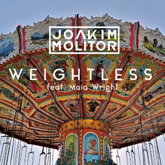 Weightless (feat. Maia Wright) by Joakim Molitor