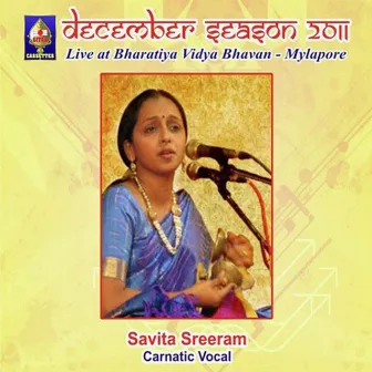 December Season 2011 - Live At Bharatiya Vidya Bhavan-Mylapore - Savitha Sriram by Savitha Sriram