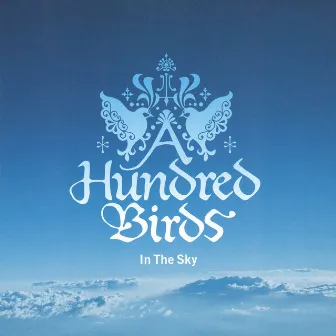 In The Sky by A Hundred Birds