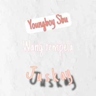 Wang tempela by Youngboy Sbu