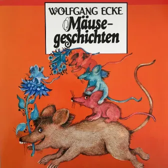 Mäusegeschichten by Wolfgang Ecke