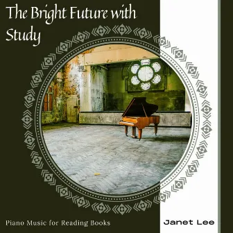 The Bright Future With Study - Piano Music For Reading Books by Janet Lee