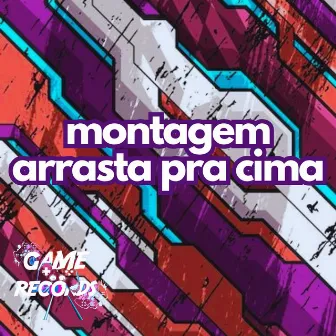 Montagem Arrasta pra Cima by DJ DR4KE 012