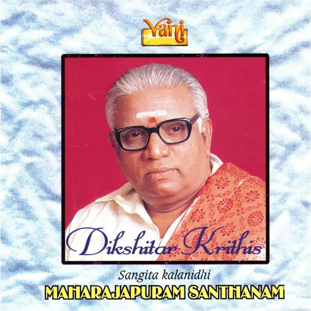 Dikshitar Krithis - Maharajapuram Santhanam