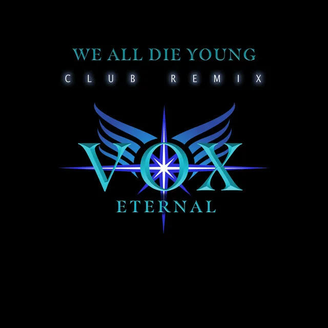 WE ALL DIE YOUNG - Club Remix