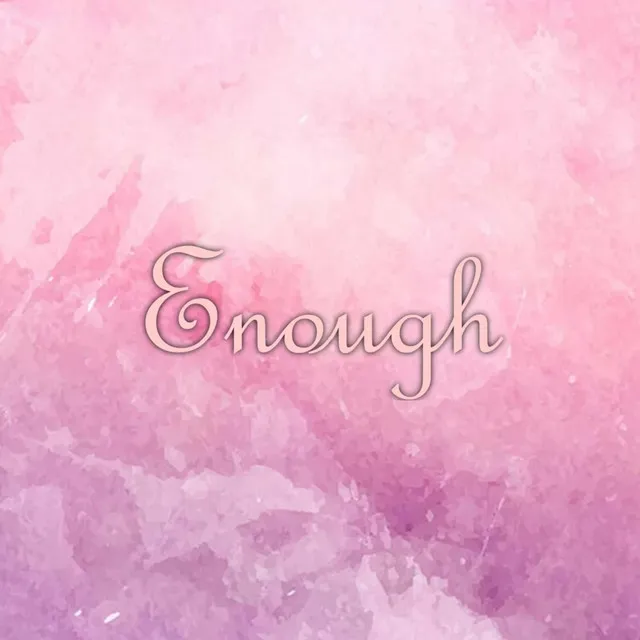 Enough