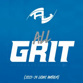 All Grit (Lions Kickoff Anthem) by P.L.