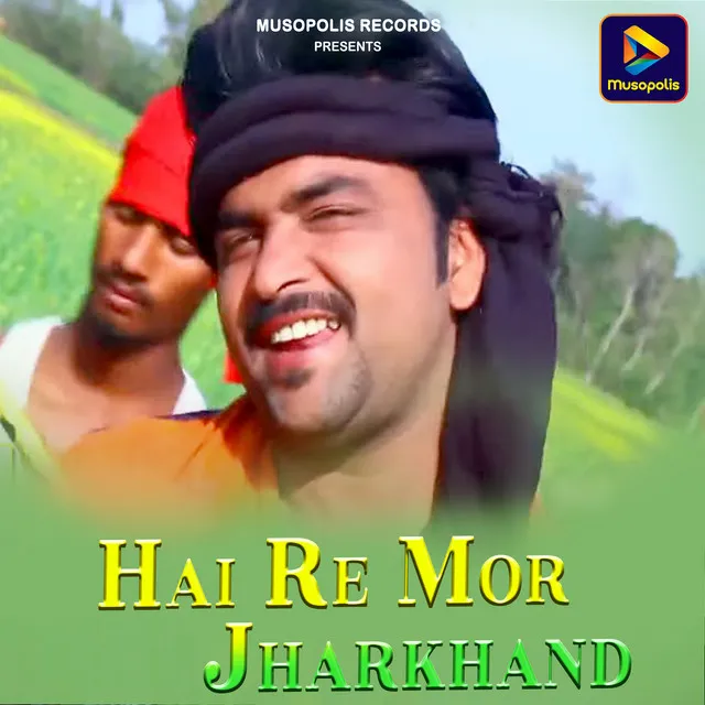 Hai Re Mor Jharkhand