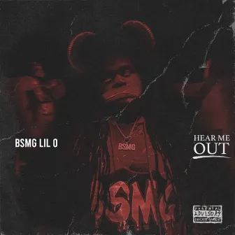 Hear Me Out by BSMG LilO