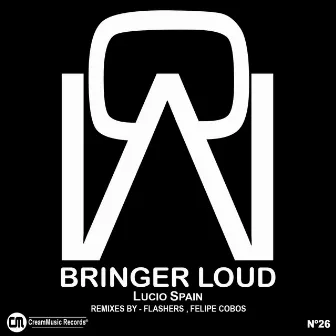 Bringer Loud by Lucio Spain