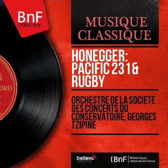 Honegger: Pacific 231 & Rugby (Mono Version) by Georges Tzipine