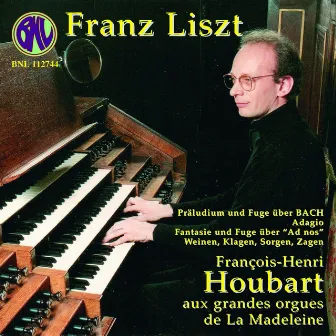 Liszt: Oeuvres pour orgue by François-Henri Houbart