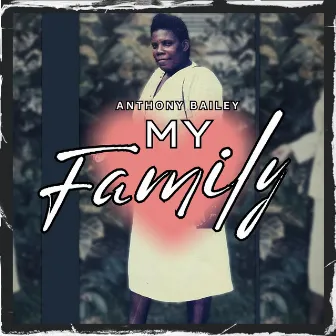 My Family by Anthony Bailey