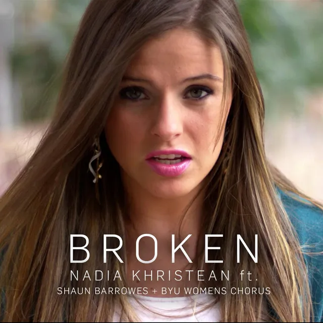 Broken (feat. Shaun Barrowes & Byu Womens Chorus)