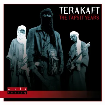 The Tapsit Years by Terakaft