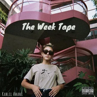 The Week Tape by Kahlil Amani