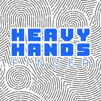 Finger by Heavy Hands